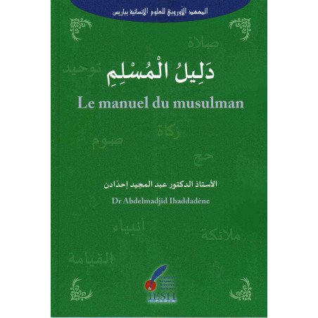 Le manuel du musulman (دليل المسلم),de Abdelmadjid Ihaddadéne, Bilingue (Français-Arabe)