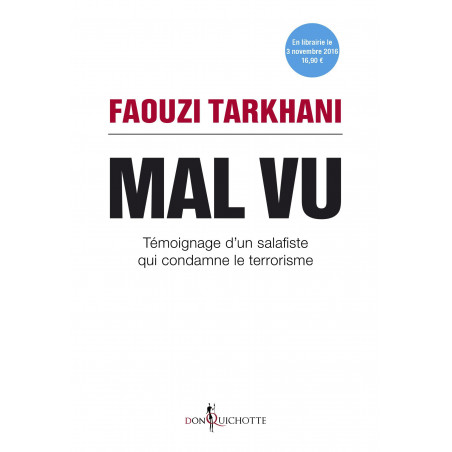 Mal Vu : Témoignage d’un salafiste qui condamne le terrorisme, de Faouzi Tarkhani
