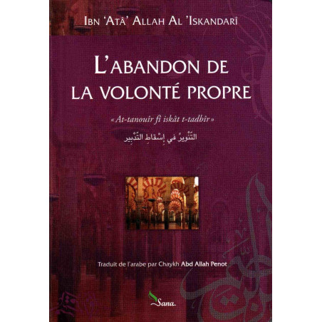 The Abandonment of the Own Will according to IBN-ATA-ALLAH AL-SAKANDARI translated by A. PENOT