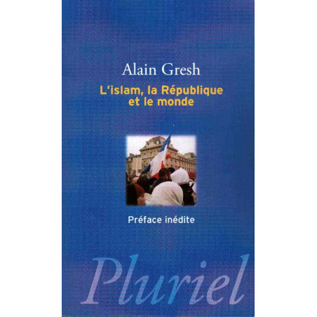 Islam, the Republic and the World (Unpublished Preface), by Alain Gresh, Pocket Format