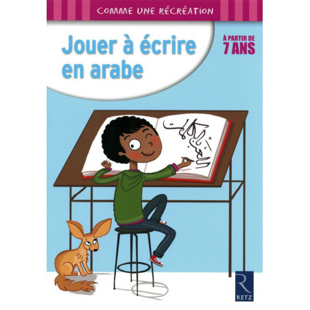 Playing to write in Arabic (from 7 years old), Comme une récréation collection