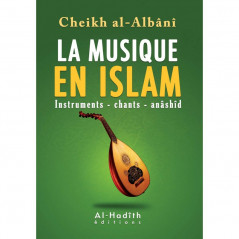 La musique en islam (Instruments, chants, anâshîd), de Cheikh al-Albânî