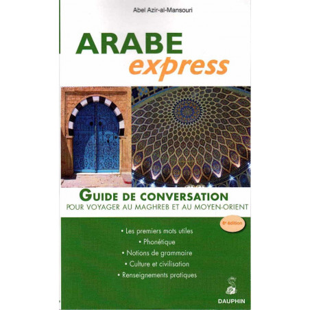 Arabe Express - Conversation Guide For Traveling In The Maghreb And The Middle East, By Abel Azir-al-Mansouri - 8th Edition