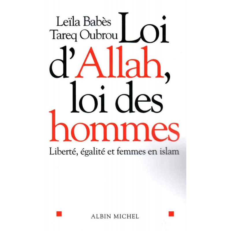 Loi d'Allah, loi des hommes: Liberté, égalité et femmes en Islam, de  Leïla Babès &Tareq Oubrou
