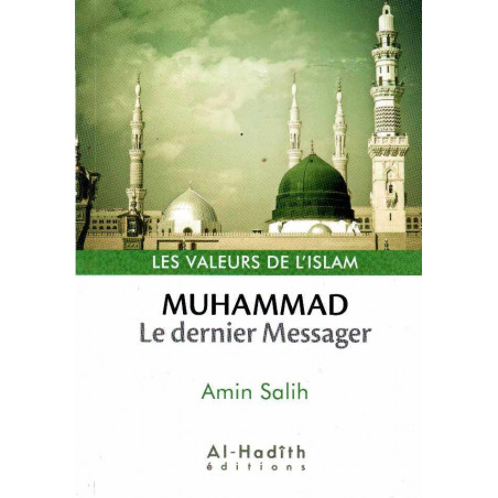Muhammad Le dernier Messager, de Amin Salih,  Collection les Valeurs de l'Islam (Format de Poche)