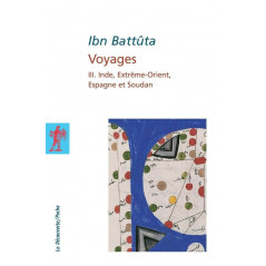 Voyages III. Inde, Extrême-Orient, Espagne et Soudan, de Ibn Battûta