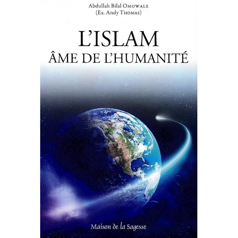 Islam, Soul of Humanity, by Abdullah Bilal Omowale (Ex. Andy Thomas)
