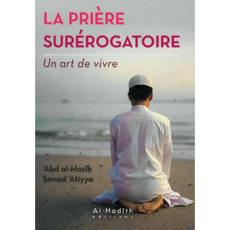 The Supererogatory Prayer - An Art of Living, by 'Abd al-Hasîb Sanad 'Atiyya (Pocket Format)