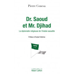 دكتور. سعود و MR. DJIHAD - الدبلوماسية الدينية للمملكة العربية السعودية ، بقلم بيير كونيزا