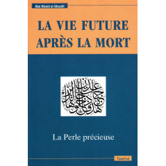 The future life after death, The Precious Pearl, by Abû Hâmid Al-Ghazâlî (Second edition)