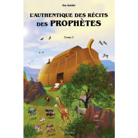 The authentic accounts of the prophets (Illustrated - According to Imam Ibn Kathir) - 2 volumes