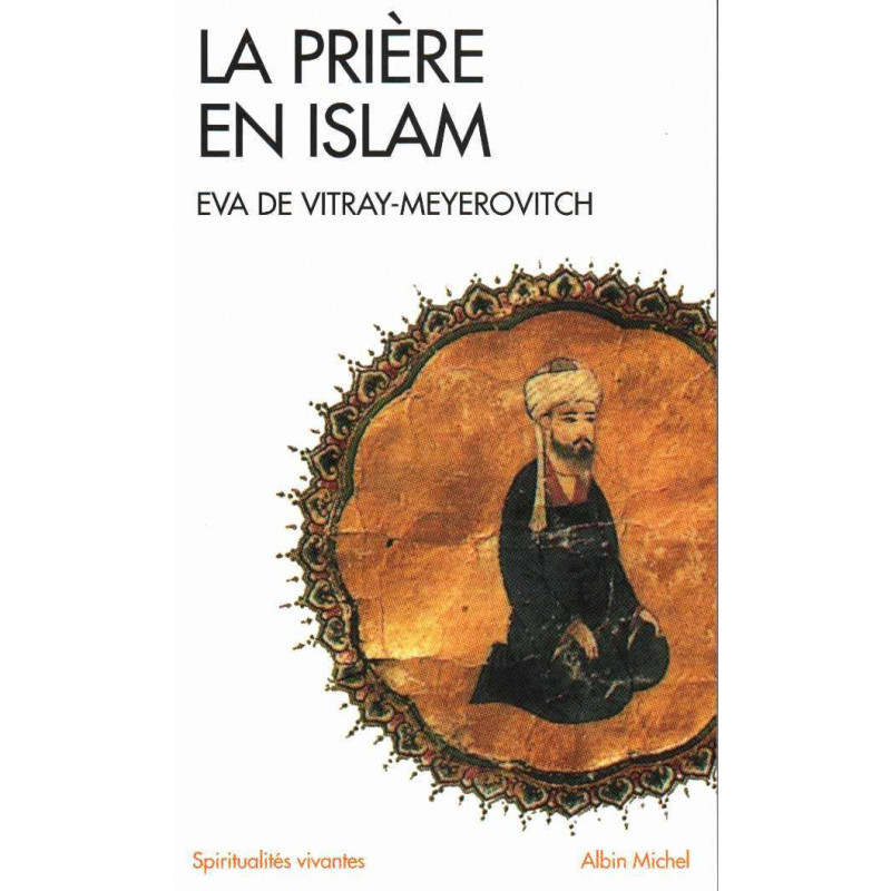 La Prière En Islam d'Eva De VITRAY-MEYEROVITCH