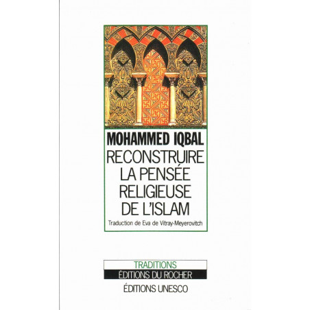 محمد إقبال ، إعادة بناء الفكر الديني للإسلام ، طبعة اليونسكو ، دو روشيه