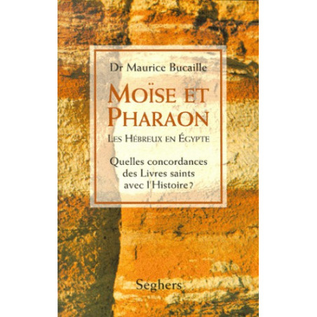 Moïse et Pharaon - Les Hébreux en Égypte- Quelles concordances des Livres saints avec l'Histoire? (Grand Format)