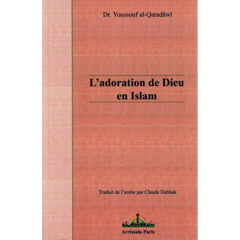 L'adoration de Dieu en Islam, de Dr. Yusuf Al-Qaradawi