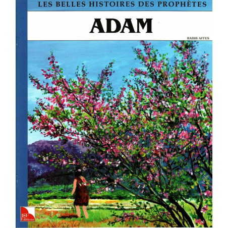 Adam - Collection Les Belles Histoires des Prophètes