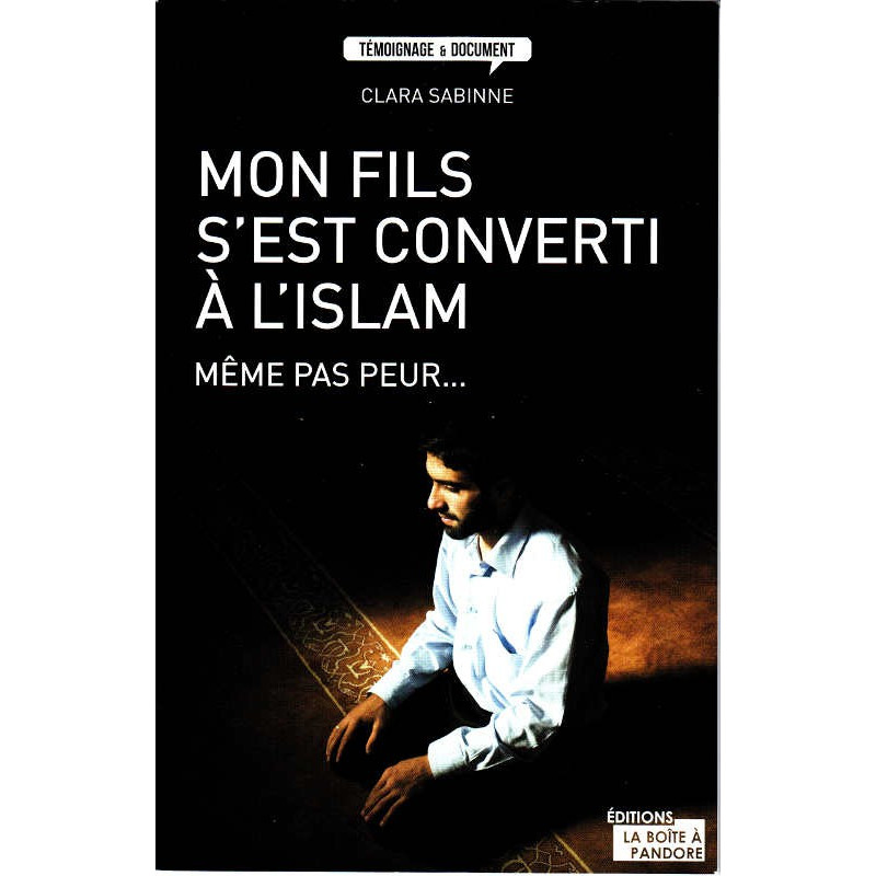 My son converted to Islam (pocket format), not even afraid,Testimony and document of Clara Sabinne