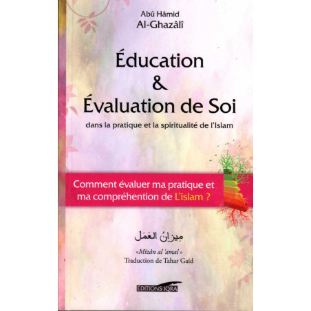 Éducation & Évaluation de soi dans la pratique et la spiritualité de l’Islam,  de Abû Hâmid Al-Ghazâlî