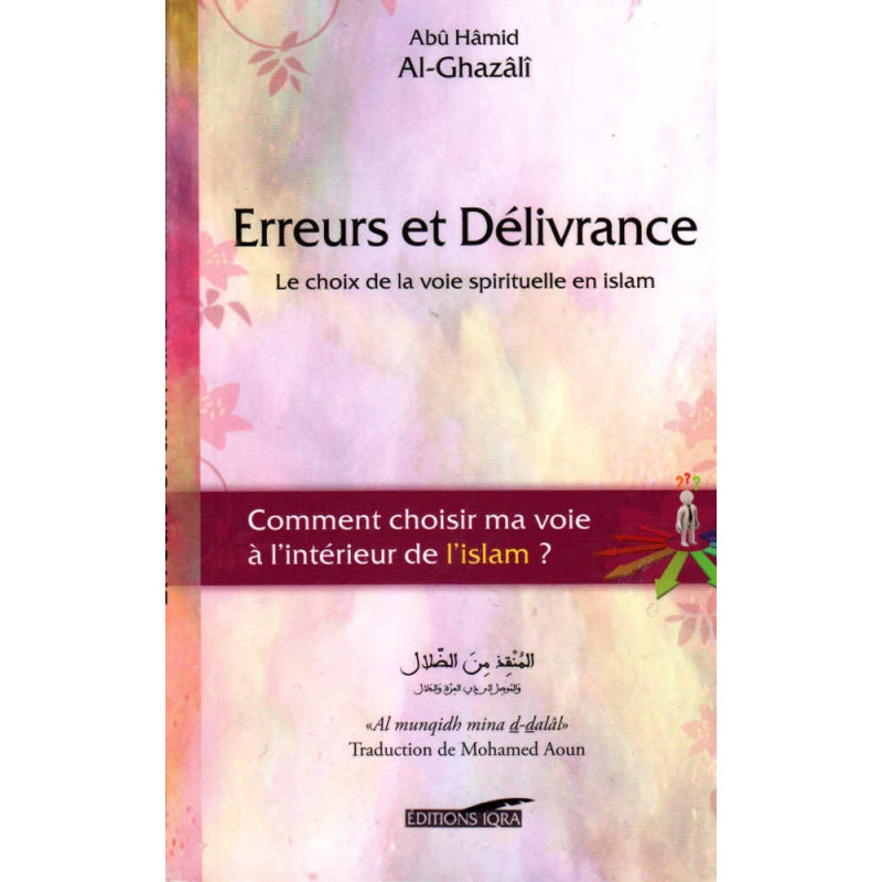 Erreurs et Délivrance (Le choix de la voie spirituelle en islam),  de Abû Hâmid Al-Ghazâlî