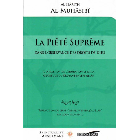 Supreme Piety in the Observance of the Duties of God, by Al Hârith Al-Muhâsibî