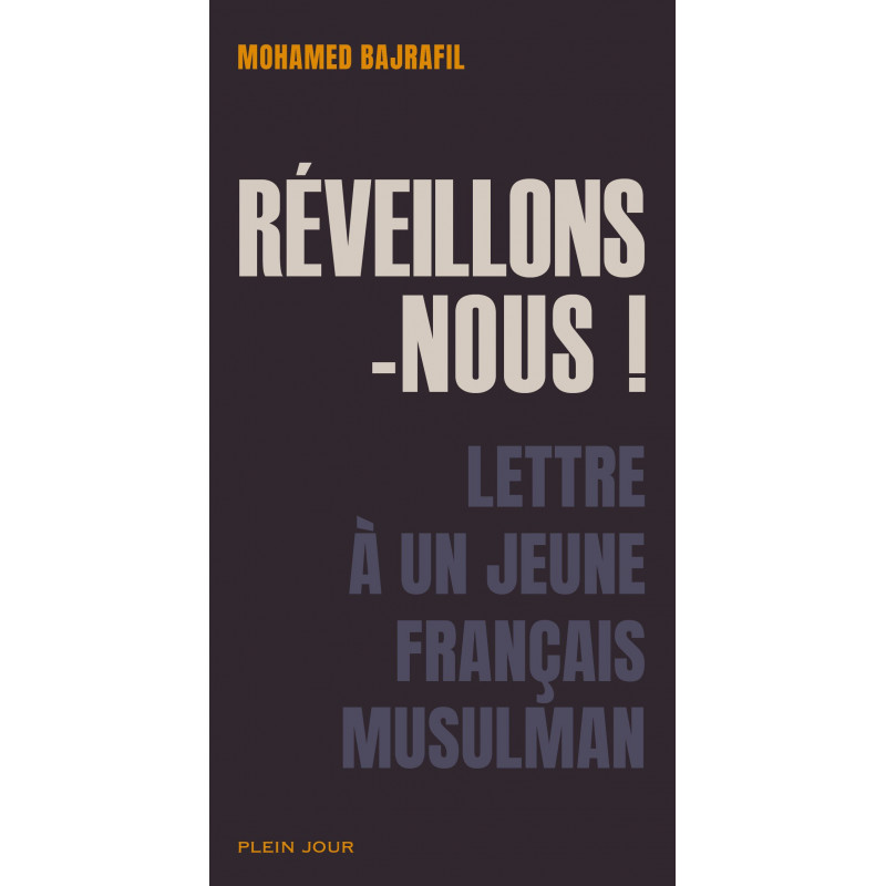 Let's wake up! Letter to a young French Muslim by Mohamed Bajrafil