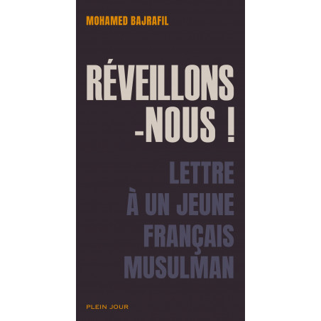 Let's wake up! Letter to a young French Muslim by Mohamed Bajrafil