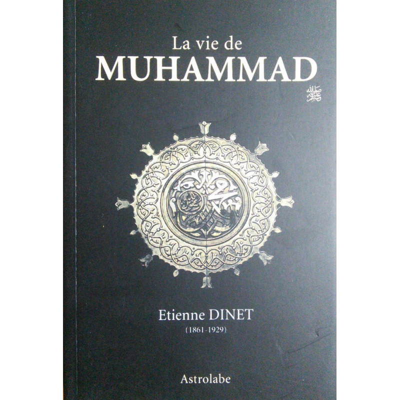 The life of Muhammad (saws), by Etienne Dinet