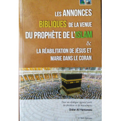 The biblical announcements of the coming of the prophet of Islam & the rehabilitation of Jesus and Mary in the Koran