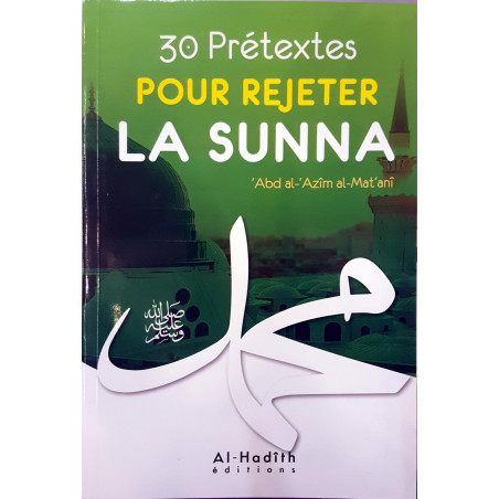 30 excuses for rejecting the sunna, by 'Abd Al-'Azîm al-Mat'anî