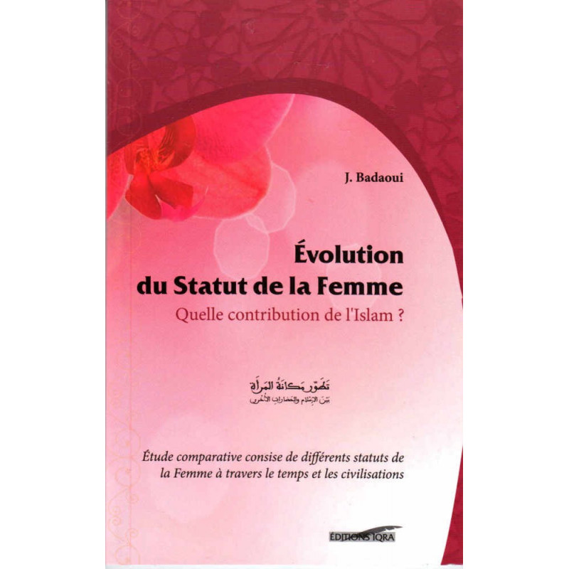 Évolution du statut de la femme : Quelle contribution de l'Islam ?, de J.Badaoui