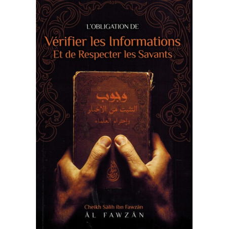 L'obligation de vérifier les informations et de respecter les savants, de Cheikh Salih Ibn Fawzan Al-Fawzan