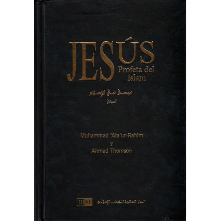 Jesús, Profeta del Islam, by Muhammad 'Ata' ur-Rahim y Ahmad Thomson (Spanish)