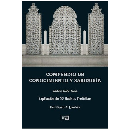 Compendio de Conocimiento y Sabiduría (Explicación de 50 Hadices Proféticos), de Ibn Rayab Al Hanbali (Español)