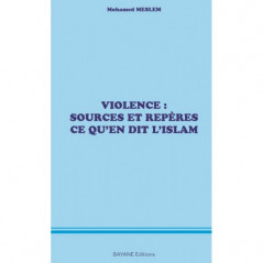 Violence: Sources and Benchmarks...What Islam Says, by Mohamed Meslem