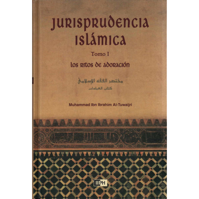 Jurisprudencia Islámica Tomo I: Los Ritos de Adoración, de  Muhammad Ibn Ibrahim Al-Tuwaijri   (Español)