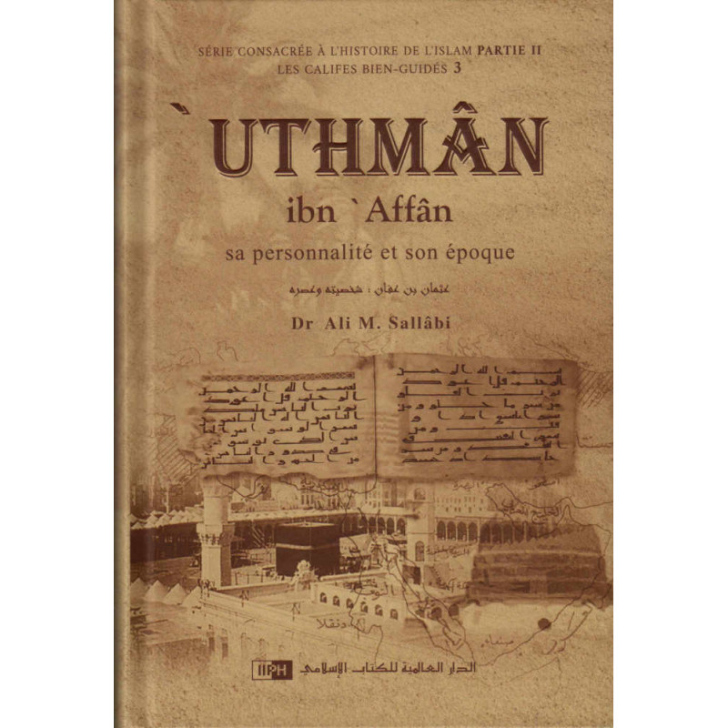 Uthmân ibn Affân: His personality and his time, according to Dr Ali M. Sallabi
