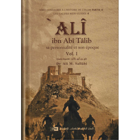 'Ali ibn Abî Tâlîb: His personality and his time, by Dr Ali M. Sallâbi (2 volumes)