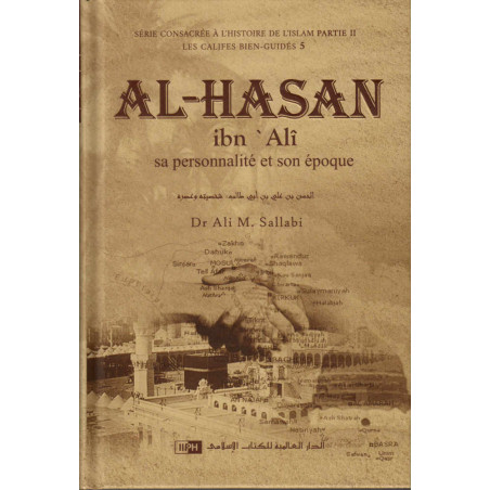 Al-Hasan ibn 'Alî: His personality and his time, by Dr Ali M. Sallâbi