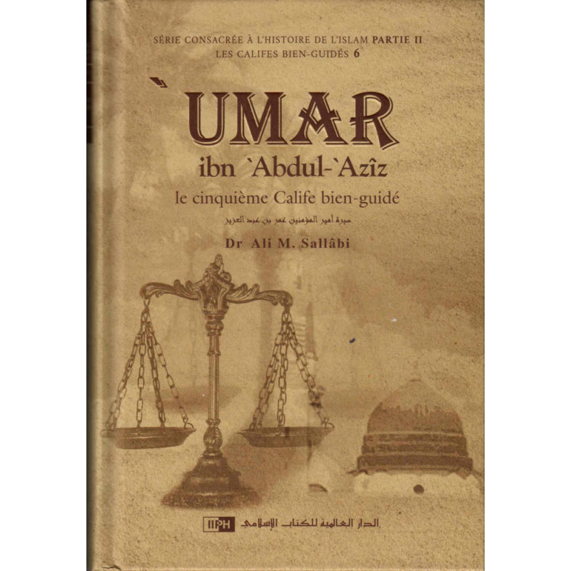 Umar ibn Abdul-Azîz: The Fifth Rightly Guided Caliph according to according to Dr Ali M. Sallabi