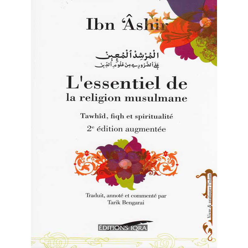 The essentials of the Muslim religion (Tawhîd, fiqh and spirituality), by Ibn 'Âshir (2nd expanded edition - Softcover)