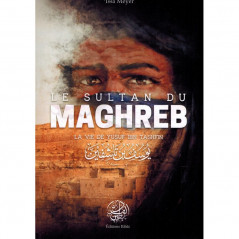 The Sultan of the Maghreb - The Life of Yusuf Ibn Tashfin, from 'Issâ Meyer