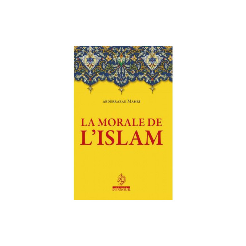 La morale de l’islam, de Abderrazak Mahri