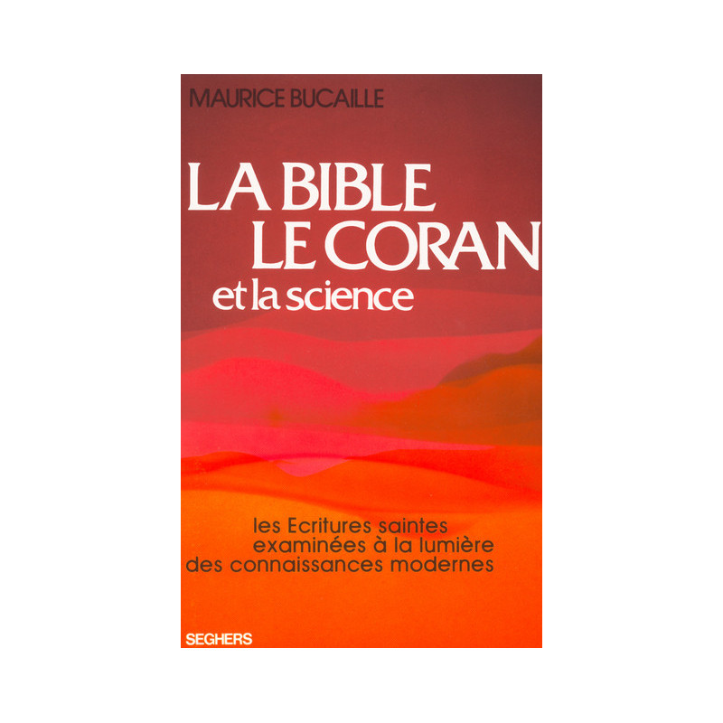 The Bible, the Koran and Science according to Maurice Bucaille - (Large format) - Edition 2018