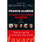 France-Algeria: 50 years of secret stories (1962-1992 Volume 1) by Naoufel Brahimi EL MILI