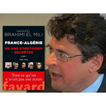 France-Algérie : 50 ans d'histoires secrètes (1992-2017 Tome 2) d'après Naoufel Brahimi EL MILI