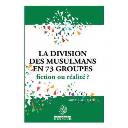 La division des musulmans en 73 groupes : Fiction ou réalité?, d'Abdallah Haloui