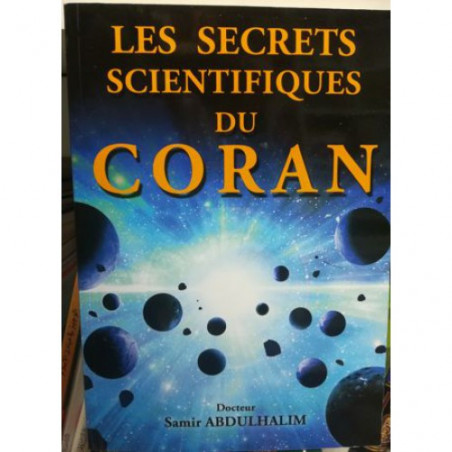 The Scientific Secrets of the Quran, by Dr Samir Abdulhalim