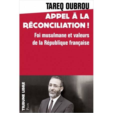 Appel à la réconciliation, de Tareq Oubrou