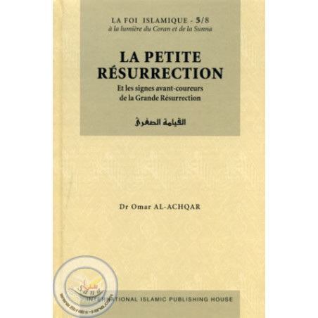 LA PETITE RESURRECTION - Collection La Foi Islamique - d'après Omar Al-Achqar - Tome 5