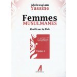 Femmes Musulmanes : Traité sur la voie, de Abdessalam Yassine (Tome 2)